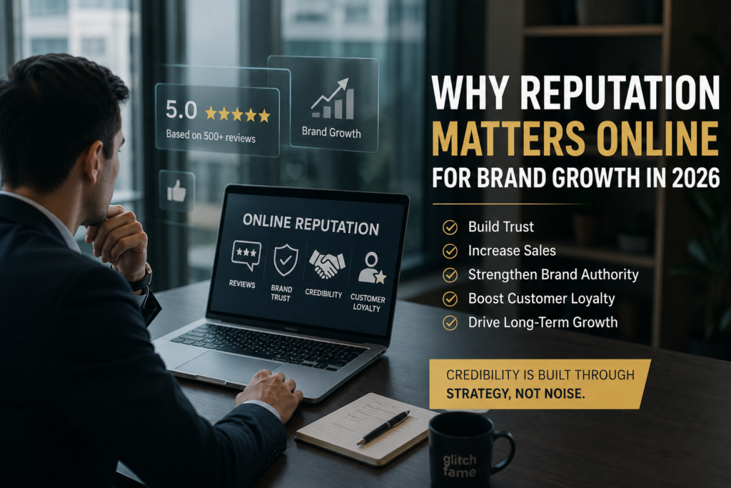 Why reputation matters online for brand trust and business growth